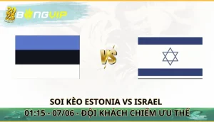 soi kèo Estonia vs Israel