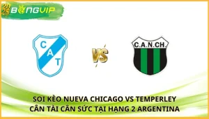 soi kèo Nueva Chicago vs Temperley