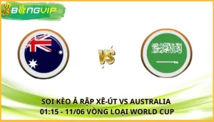 soi kèo Ả Rập Xê-út vs Australia